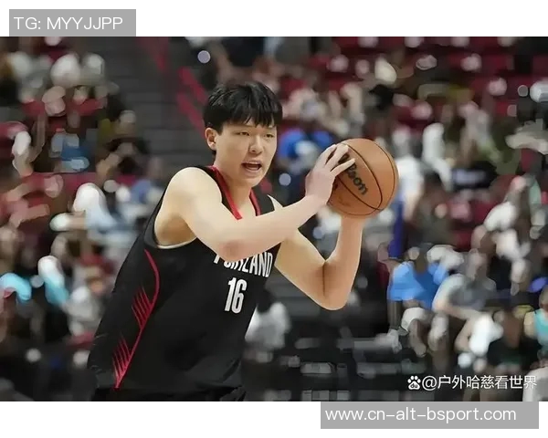 选秀大会前杨瀚森精心准备：从细节到成就的完美蜕变